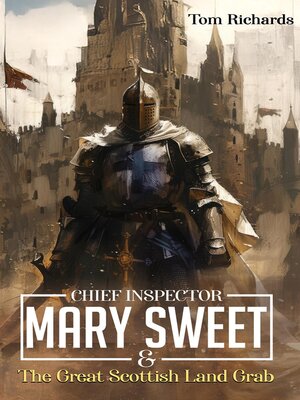 cover image of Chief Inspector Mary Sweet and the Great Scottish Land Grab